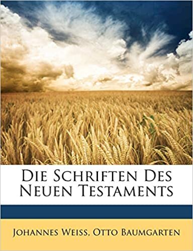 Die Schriften Des Neuen Testaments [Almanca]