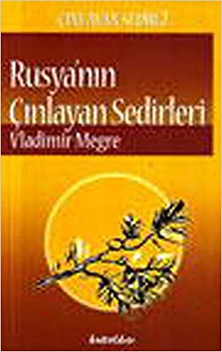 RUSYANIN ÇINLAYAN SEDİRLERİ indir