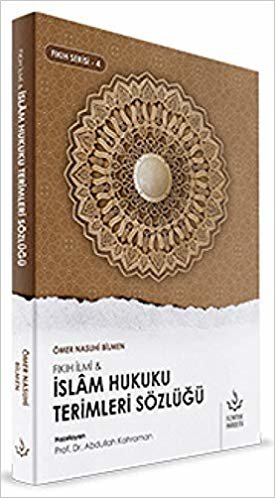 Fıkıh İlmi ve İslam Hukuku Terimleri Sözlüğü