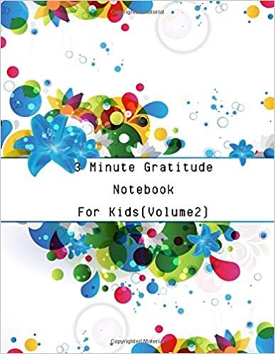 3 Minute Gratitude Notebook: 100 Days Journals Daily Writing, Children Happiness Notebook 8.5 x 11 Inches (Volume 2)