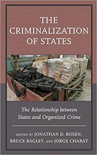 The Criminalization of States: The Relationship between States and Organized Crime (Security in the Americas in the Twenty-First Century)