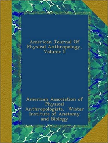 American Journal Of Physical Anthropology, Volume 5