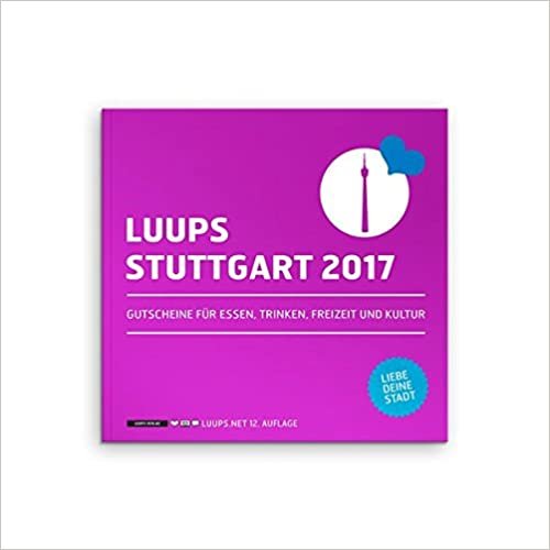 LUUPS Stuttgart 2017: Gutscheine für Essen, Trinken, Freizeit und Kultur
