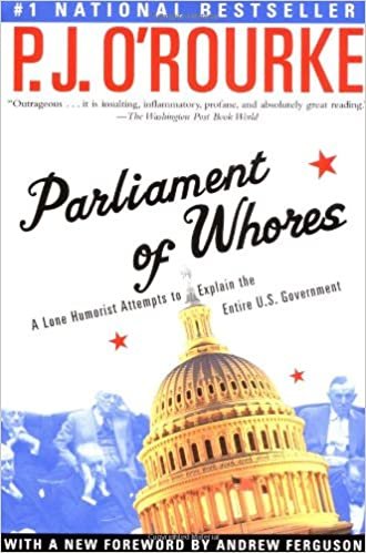 Parliament of Whores: A Lone Humorist Attempts to Explain the Entire U.S. Government (O'Rourke, P. J.) indir