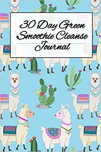 30 Day Green Smoothie Cleanse Journal: Monthly Undated Goal & Vision Journaling Planner For A Leafy & Clean Ketogenic Lifestyle - Inspirational Lined ... Keto Drink & Shake Ideas, Quotes, Notes, I