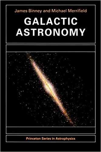 Binney, J: Galactic Astronomy (Princeton Series in Astrophysics)