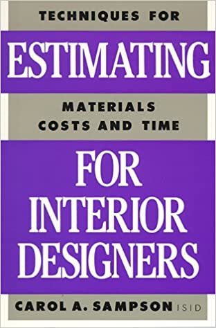 Estimating for Interior Designers: "Techniques for Estimating Materials, Costs and Time"