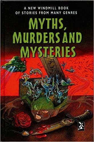 Myths, Murders and Mysteries: A New Windmill Book of Stories from Many Genres (New Windmills Collections KS3)