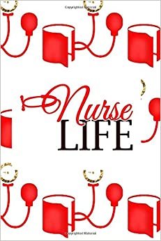 Nurse Life: Fun Journal For Nurses (RN) - Use This Small 6x9 Notebook To Collect Funny Quotes, Memories, Stories Of Your Patients Writing, and ... and Doctors. (Nurse Life Gifts, Band 1)