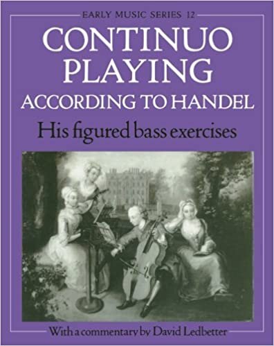 Continuo Playing According to Handel: His Figured Bass Exercises (Oxford Early Music Series)