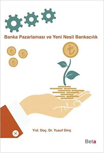 Banka Pazarlaması ve Yeni Nesil Bankacılık