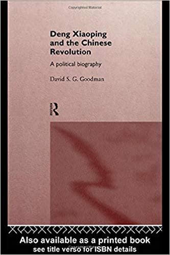 Deng Xiaoping and the Chinese Revolution: A Political Biography (Routledge in Asia Series)