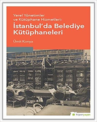 Yerel Yönetimler ve Kütüphane Hizmetleri İstanbulda Belediye Kütüphaneleri