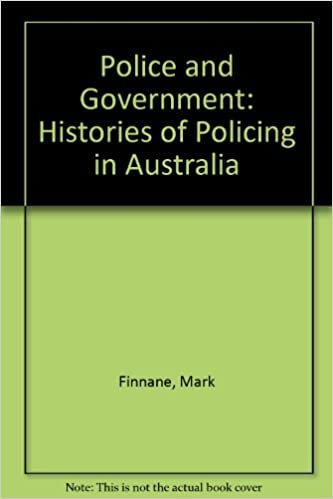 Police and Government: Histories of Policing in Australia