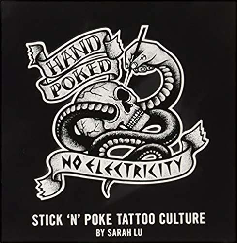 Hand Poked / No Electricity: Stick and Poke Tattoo Culture indir