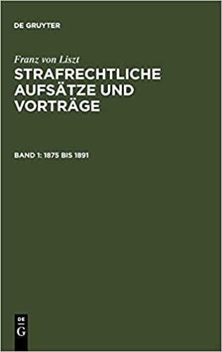 1875 bis 1891 (Franz von Liszt: Strafrechtliche Aufsätze und Vorträge): Band 1