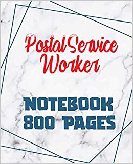 Postal Service Worker - Notebook 800 Pages: Giant Journal 800 Pages 400 Sheets, Large Size 7.5 x 9.25, Wide Ruled Paper Notebook Journal | Daily diary ... Writing sheets, Extra large Notebook Journal,