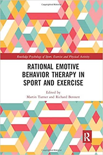 Rational Emotive Behavior Therapy in Sport and Exercise (Routledge Psychology of Sport, Exercise and Physical Activit)