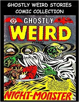 Ghostly Weird Stories Comic Collection: Five Issue Comic Collection - Golden Age Horror Comics