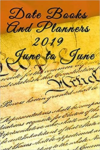 Date Books And Planners 2019 June to June: 4th Of July Journal Agenda For Him - Daily Calendar Gift For Son, Husband, Freedom & Indepence Themed ... Priority, Notes List To Beat Procrastination