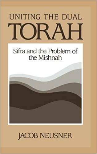Uniting the Dual Torah: Sifra and the Problem of the Mishnah (Brown Judaic Studies)