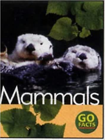 Mammals : (Go Facts) :