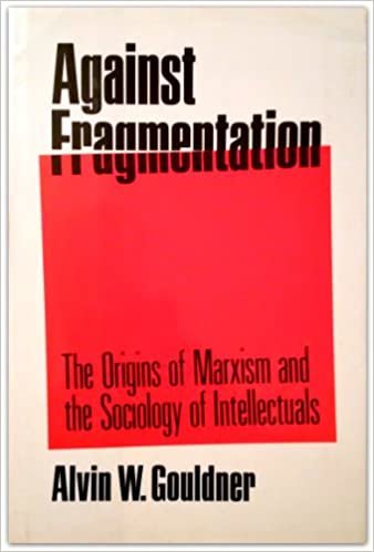 Against Fragmentation: The Origins of Marxism and the Sociology of Intellectuals