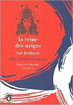 La Reine Des Neiges: Kar Kraliçesi - Fransızca Hikaye Seviye 3