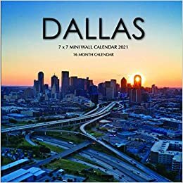 Dallas 7 x 7 Mini Wall Calendar 2021: 16 Month Calendar