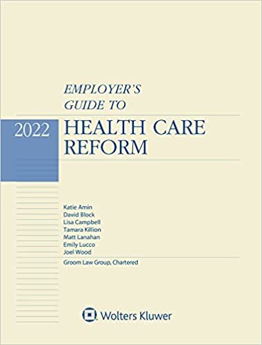 Employer's Guide to Health Care Reform: 2022 Edition indir