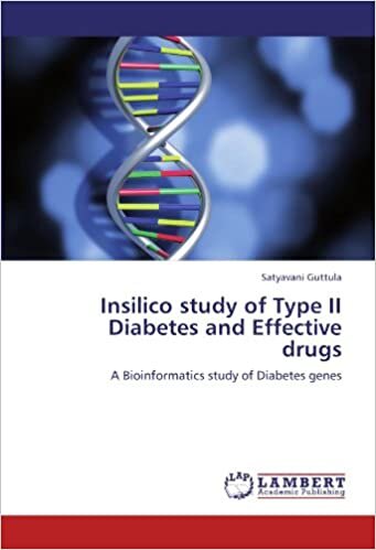 Insilico study of Type II Diabetes and Effective drugs: A Bioinformatics study of Diabetes genes