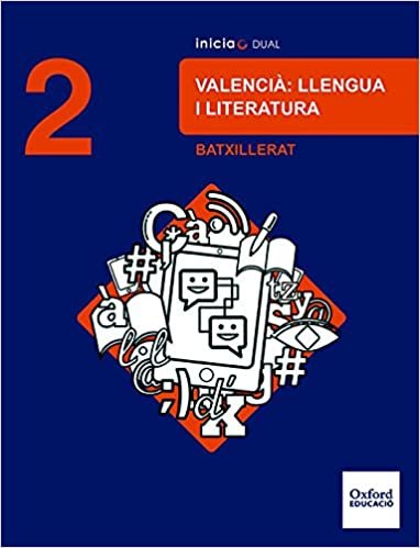 Inicia Valencià: Llengua i Literatura 2n Batxillerat. Llibre de l'alumne (Inicia Dual)