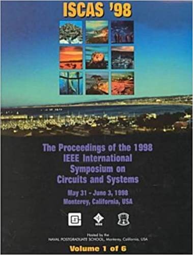 Iscas '98: Proceedings of the 1998 IEEE International Symposium on Circuits and Systems, May 31-June 3, 1998 Monterey Conference Center, Monterey, Ca ... ON CIRCUITS AND SYSTEMS PROCEEDINGS)