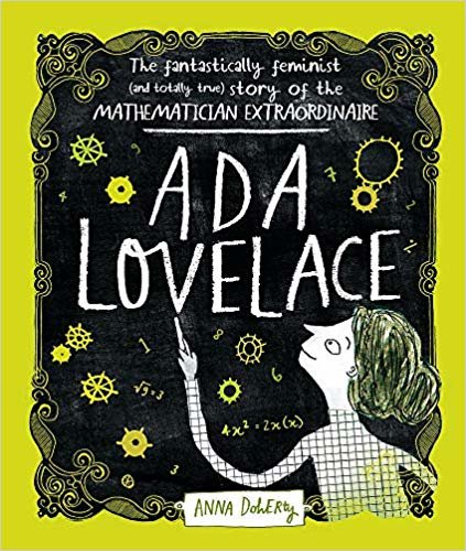 Ada Lovelace: The Fantastically Feminist (and Totally True) Story of the Mathematician Extraordinaire