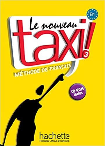 Le nouveau taxi!: Livre de l'eleve 3 + audio online: Le Nouveau Taxi ! 3 - Livre de l'élève + audio inclus