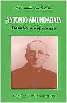 Antonio Amundaráin.: Desafío y esperanza (FUERA DE COLECCIÓN)