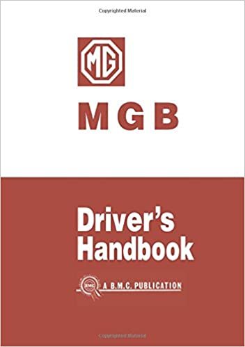 MG MGB Drivers Handbook: Handbook: Owners' Handbook