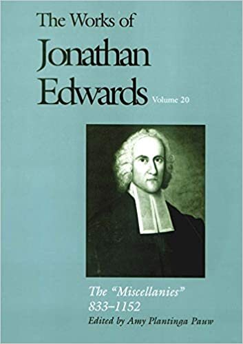 The Works of Jonathan Edwards: "Miscellanies" 833-1152 v. 20 (Works of Jonathan Edwards Series): "Miscellanies" 833-1152 v. 20 (The Works of Jonathan Edwards Series)