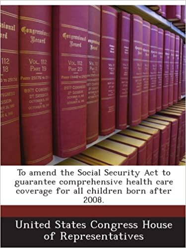 To amend the Social Security Act to guarantee comprehensive health care coverage for all children born after 2008.
