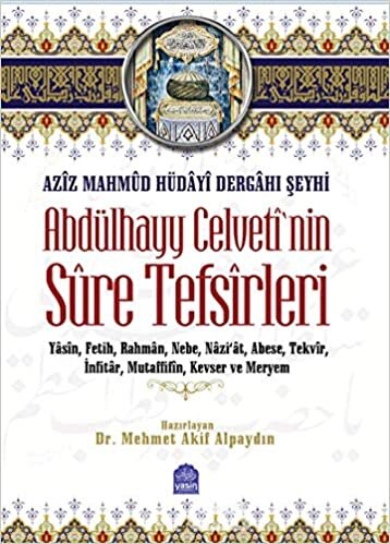 Aziz Mahmud Hüdayi Dergahı Şeyhi Abdülhayy Celveti'nin Sure Tefsirleri