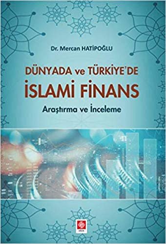 Dünyada ve Türkiye'de İslami Finans