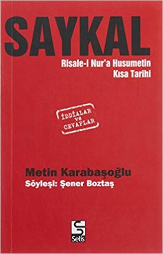 Saykal Risale-i Nur'a Husumetin Kısa Tarihi