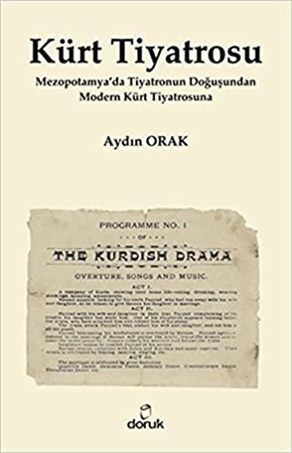 Kürt Tiyatrosu: Mezopotamya'da Tiyatronun Doğuşundan Modern Kürt Tiyatrosuna