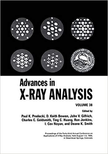 Advances in X-Ray Analysis: Proceedings of the 43rd Annual Conference Held in Steamboat Springs, Colorado, August 1-5, 1994 v. 38 (Advances in X-Ray Analysis Vol. 38)