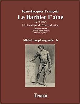 Jean-Jacques François Le Barbier l’aîné II: Catalogue de l??uvre dessine: Volume 2 indir