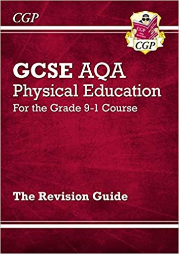 New GCSE Physical Education AQA Revision Guide - for the Grade 9-1 Course (CGP GCSE PE 9-1 Revision)
