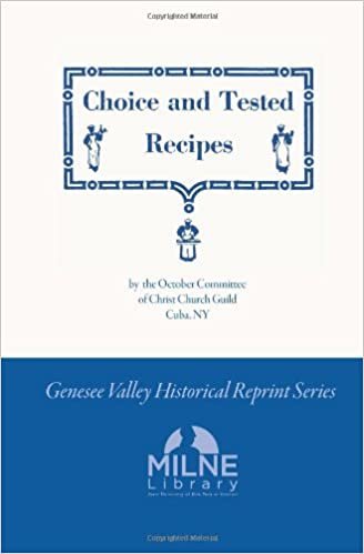Choice and Tested Recipes (Genesee Valley Historical Reprints) indir
