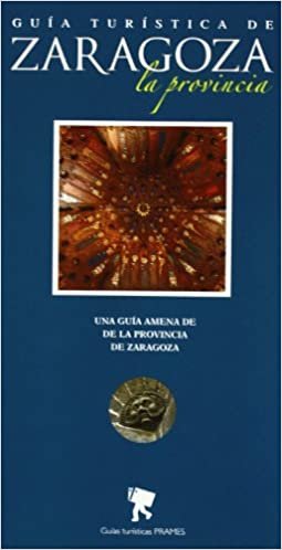 Guia turistica de la provincia de Zaragoza (Guias Turisticas (prames)) indir