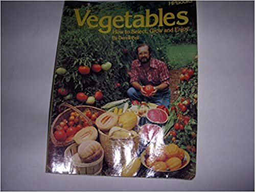 Vegetables: How to Select, Grow and Enjoy