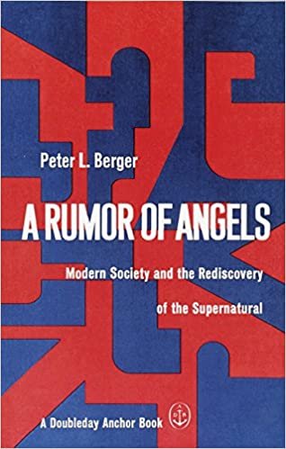 A Rumor of Angels: Modern Society and the Rediscovery of the Supernatural indir